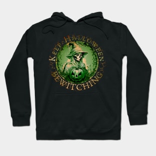 Keep Halloween Bewitching Hoodie